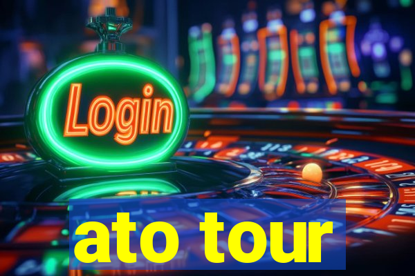 ato tour